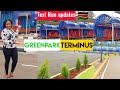 The GREENPARK BUS TERMINUS Latest Updates after the 1st TEST RUN