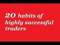 20 habits of highly successful traders