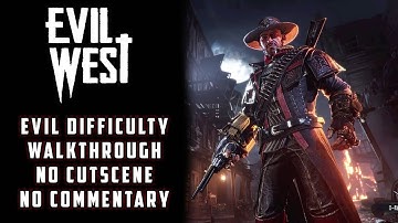 Evil West - Evil Difficulty Walkthrough Gameplay (No Commentary/No Cutscene)