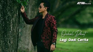 Video thumbnail of "Ochol Dhut - Lagi Dadi Cerita [OFFICIAL AUDIO]"