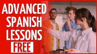 Advanced Spanish Lessons - 5 Hour Course