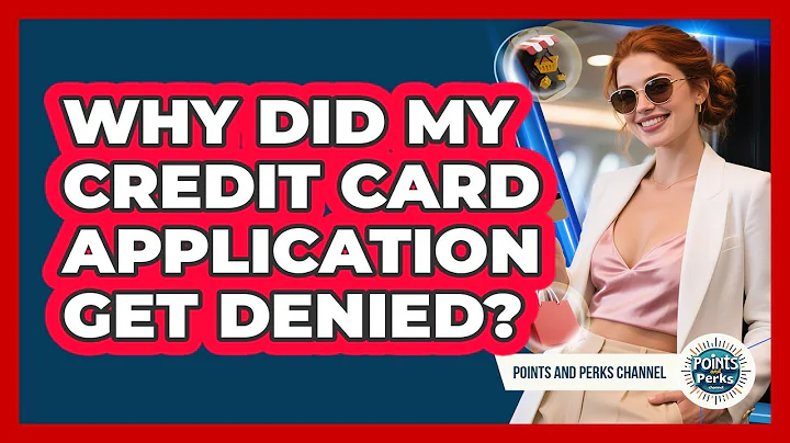 Why Did My Credit Card Application Get Denied? - Points and Perks Channel