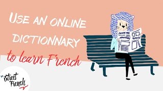 Using A French/English Dictionary (Online) | StreetFrench.org Using A French/English Dictionary (Online) | StreetFrench.org