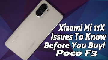 Poco F3 | Issues to Know Before You Buy | Xiaomi Mi 11X | Common Issues & Problems