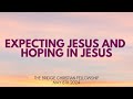 Expecting jesus and hoping in jesus