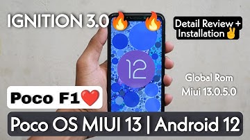 MIUI 13 POCO OS  Android 12 Rom For Poco F1.Install MIUI 13.0.5.0 Global Rom IGNITION 3.0 On Poco F1