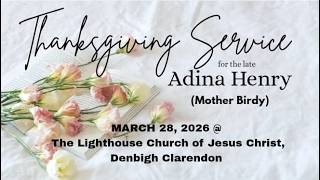 Thanksgiving Service For The Late Adina Henry ( Mother Birdy )