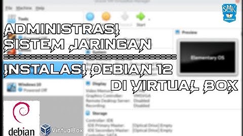 Projek 1 - Instalasi Debian 12 di Virtual Box | Administrasi Sistem Jaringan (ASJ) | SMKN Jumantono