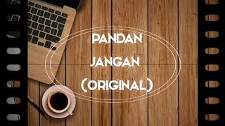 PANDAN - Jangan 'Original' (Indie Band Palembang) || LIRIK