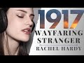 Wayfaring stranger from 1917  cover by rachel hardy x kaiser cat cinema