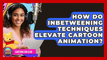 How Do Inbetweening Techniques Elevate Cartoon Animation? - Cartoon Fan Club