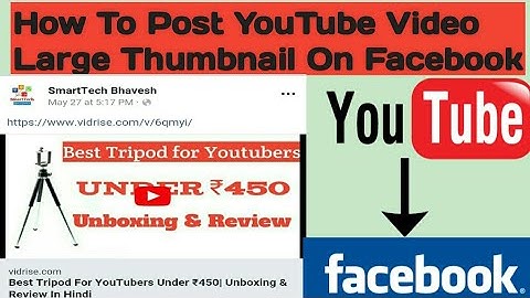 How To Post YouTube Videos With Large Thumbnail On  Facebook