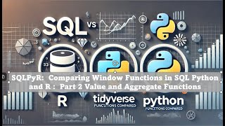 SQLPyR:  Comparing Window Functions in SQL Python and R :  Part 2 Value and Aggregate Functions