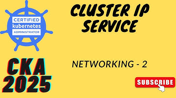 CKA 2025 Kubernetes Practise Labs: ClusterIP Service ,Networking   2