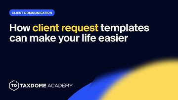 TaxDome Academy – How client request templates can make your life easier