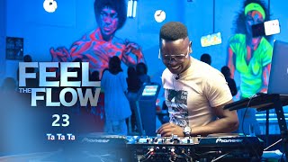 DJ FESTA - FEEL THE FLOW 23 | Ta Ta Ta