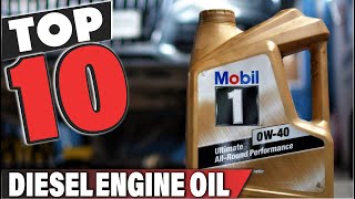 Best Diesel Engine Oil In 2024 - Top 10 Diesel Engine Oils Review