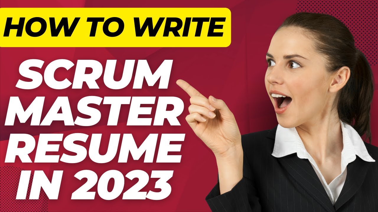 How to prepare your Scrum Master resume for maximum success Scrum