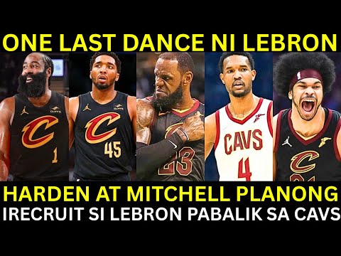 Lebron NIRERECRUIT na ni Mitchell at Harden sa Cavs | LAST DANCE ni Lebron sa Cleveland