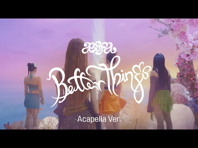 [Clean Acapella] aespa - Better Things class=