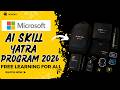 Microsoft AI Skill Yatra Challenge 2026 || Free AI Resources || Earn Cool Badges || Apply Now!!
