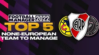 Top 5 None-European Teams To Manage In FMM22 | Football Manager Mobile 2022