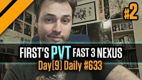 Day[9] Daily #633 - First's PvT Fast 3 Nexus P2