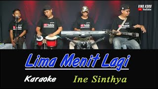 LIMA MENIT LAGI - KARAOKE INE SINTHYA