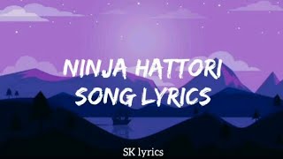 Ninja hattori title song (lyrics) Main Ninja hattori