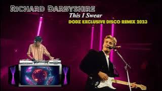 Richard Darbyshire - This I Swear (Dodz Remix 2023)