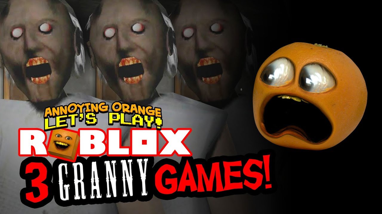 3 Crazy Roblox Granny Games Annoying Orange Plays Youtube - annoying orange plays roblox hello neighbor roblox jojos