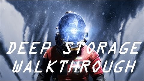 Prey - Guide to Getting Out of Deep Storage