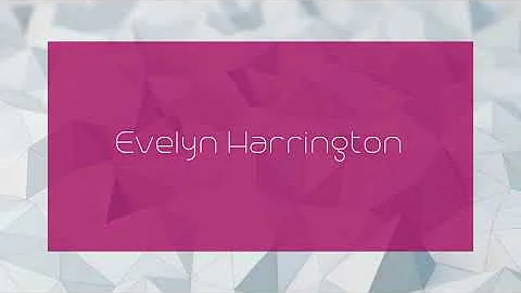 Evelyn Harrington - appearance