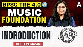 BPSC TRE 4.0 Music Classes | Music Foundation Class 01 | Introduction By Deepa Ma'am