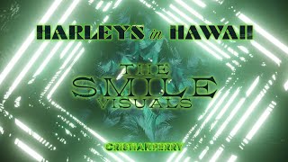 Harleys In Hawaii - The Smile Visuals