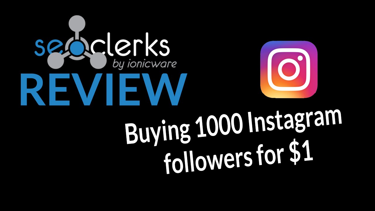 seo clerk review buying 1000 followers for 1 - cheap instagram followers 1