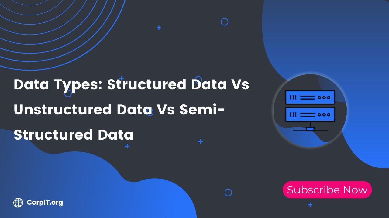 Data Types: Structured Data Vs Unstructured Data Vs Semi-Structured ...