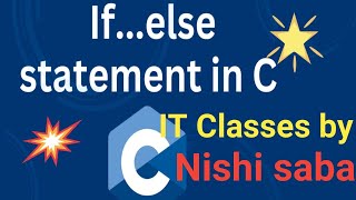 If else statement in CProgramming|Syntax,Example,Full Concept|Control statement|ITclassesbyNishisaba