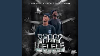 Sharp Welele (feat. LungstaR)