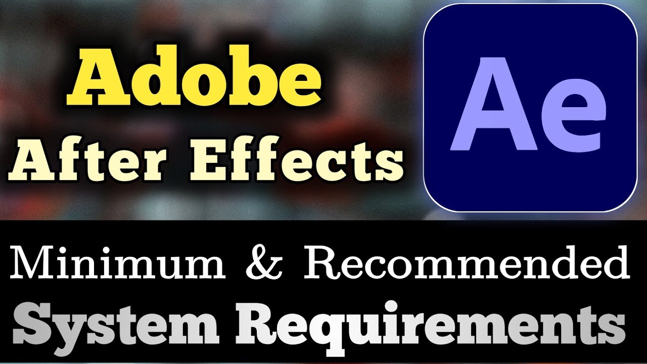 Mission Skøn udsultet Adobe After Effects Hardware Requirements 2022+ Best Guide ✓