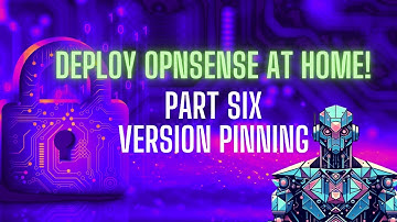 Deploy Opnsense at Home (Part 6) - Version Pinning