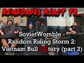 Renegades React to... @SovietWomble - Random Rising Storm 2: Vietnam Bull$#!ttery (part 2)
