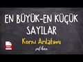 EN BÜYÜK - EN KÜÇÜK SAYILAR KONU ANLATIMI - SML HOCA