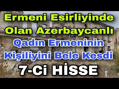 Erməni Əsirliyində Olan Azərbaycanlı Qadın Erməninin Kişiliyini Belə Kəsdi.