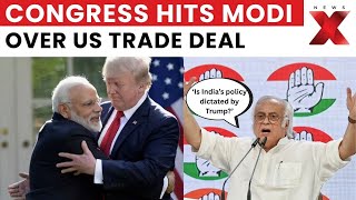 Congress Slams Modi Over India–US Trade Deal, Accuses Him of Capitulation to Trump | NewsX