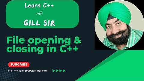 File opening & closing in C++ by Satpal Singh Gill