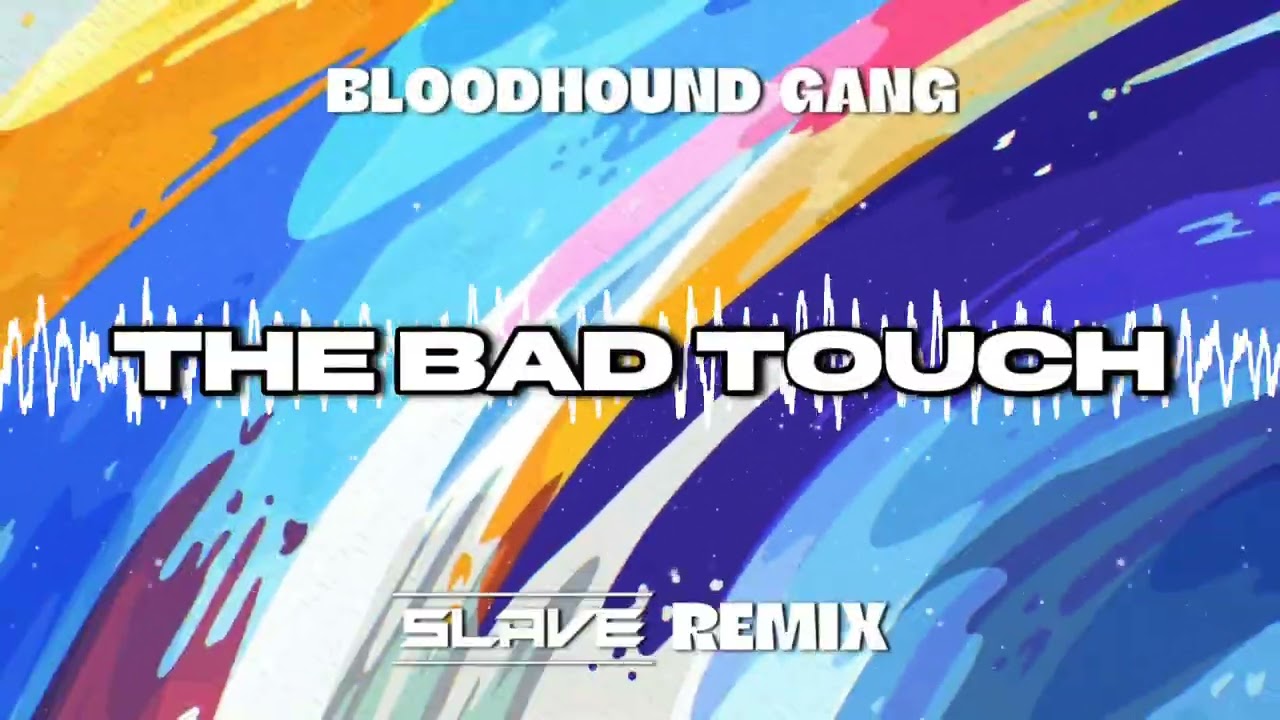 Bloodhound Gang - The Bad Touch (Slave Remix)