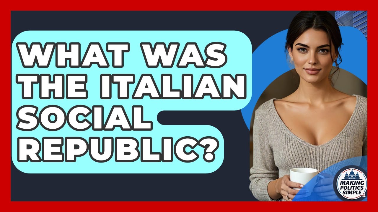 What Was The Italian Social Republic? - Making Politics Simple