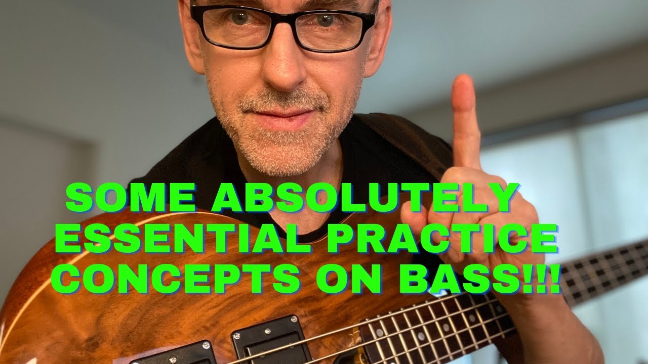 Essential Practice Concepts for BASS!! YouTube