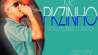 Mc Pkzinho - Sou Pobre Louco Musica Nova Pesada